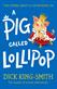 Pig Called Lollipop, A